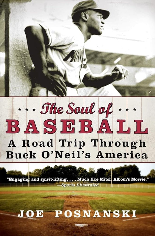 The Soul of Baseball: A Road Trip Through Buck O'Neil's America cover image