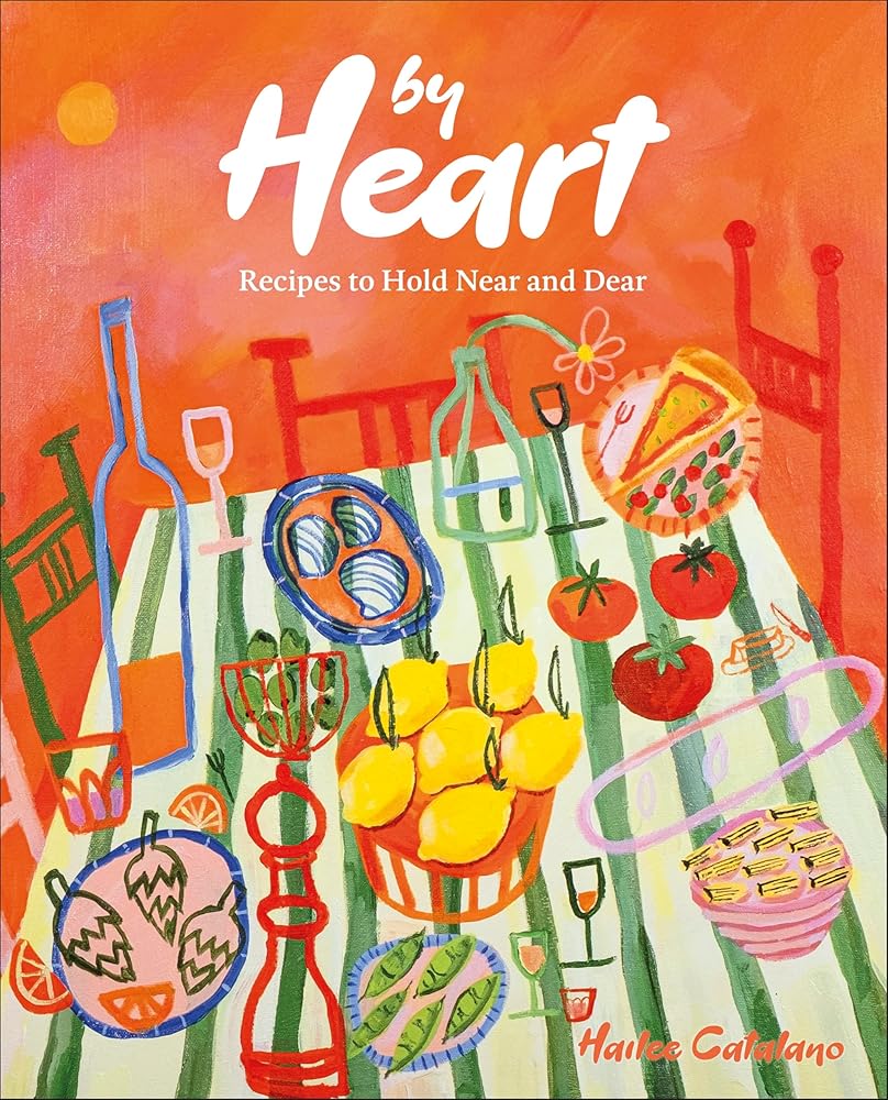 By Heart: Recipes to Hold Near and Dear cover image