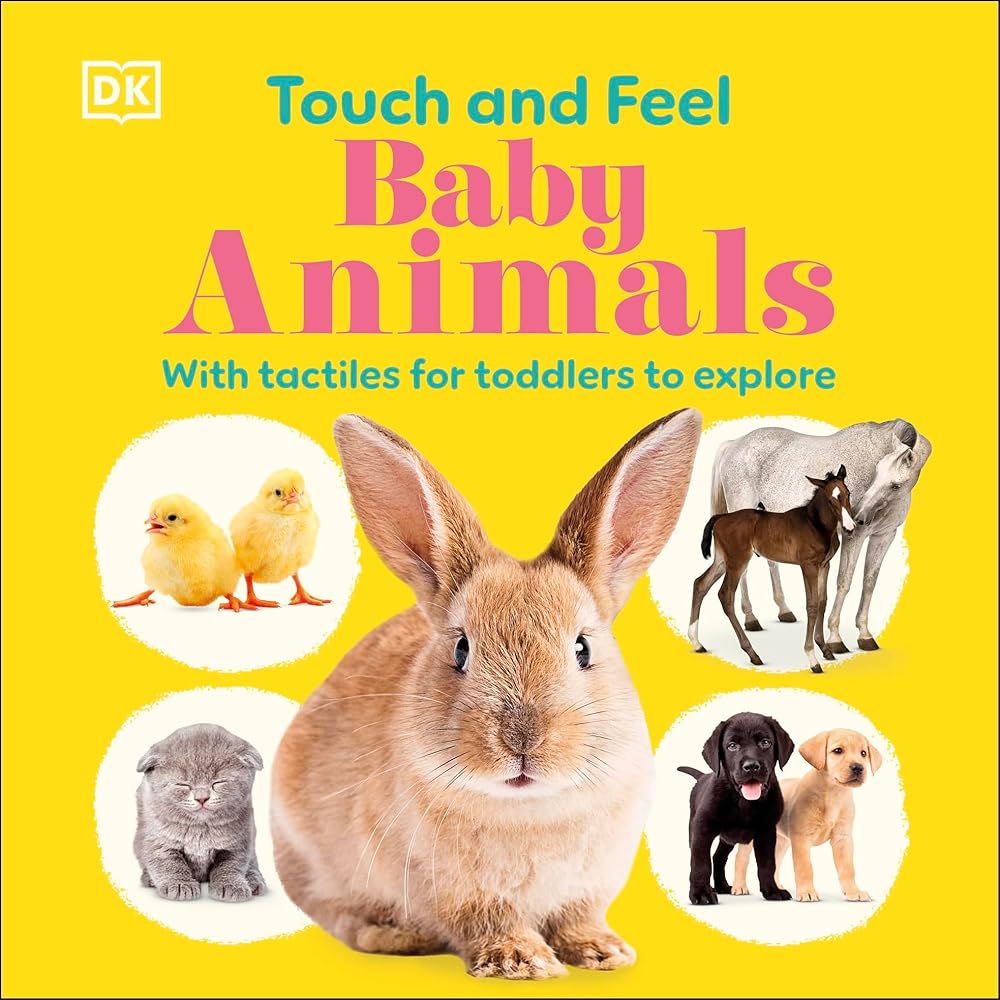 Touch and Feel Baby Animals: With Tactiles for Toddlers to Explore cover image