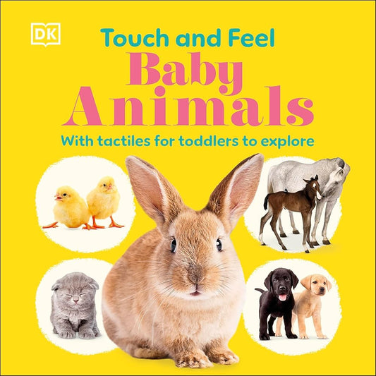 Touch and Feel Baby Animals: With Tactiles for Toddlers to Explore cover image