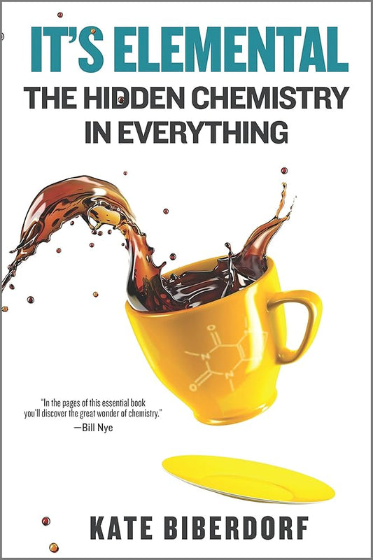 It's Elemental: The Hidden Chemistry in Everything cover image