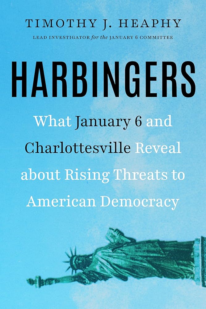 Harbingers: What January 6 and Charlottesville Reveal About Rising Threats to American Democracy cover image