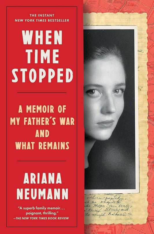 When Time Stopped: A Memoir of My Father's War and What Remains cover image